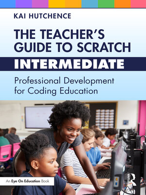 cover image of The Teacher's Guide to Scratch – Intermediate